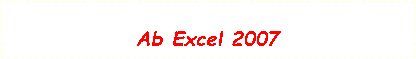 Textfeld: Ab Excel 2007